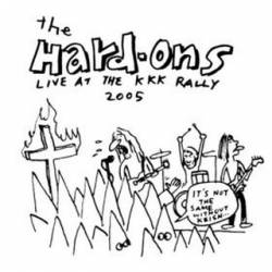 Hard-Ons : Live at the KKK Rally 2005